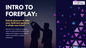Intro to Foreplay